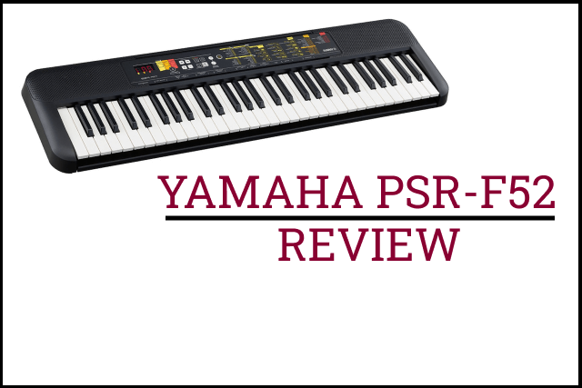 Yamaha PSR-F52 Review - Is It Good For a Beginner?